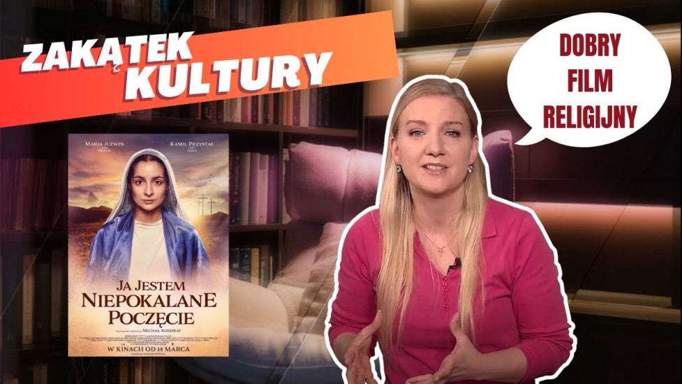  Polecamy film &quot;Ja jestem Niepokalane poczęcie&quot; - Zakątek kultury